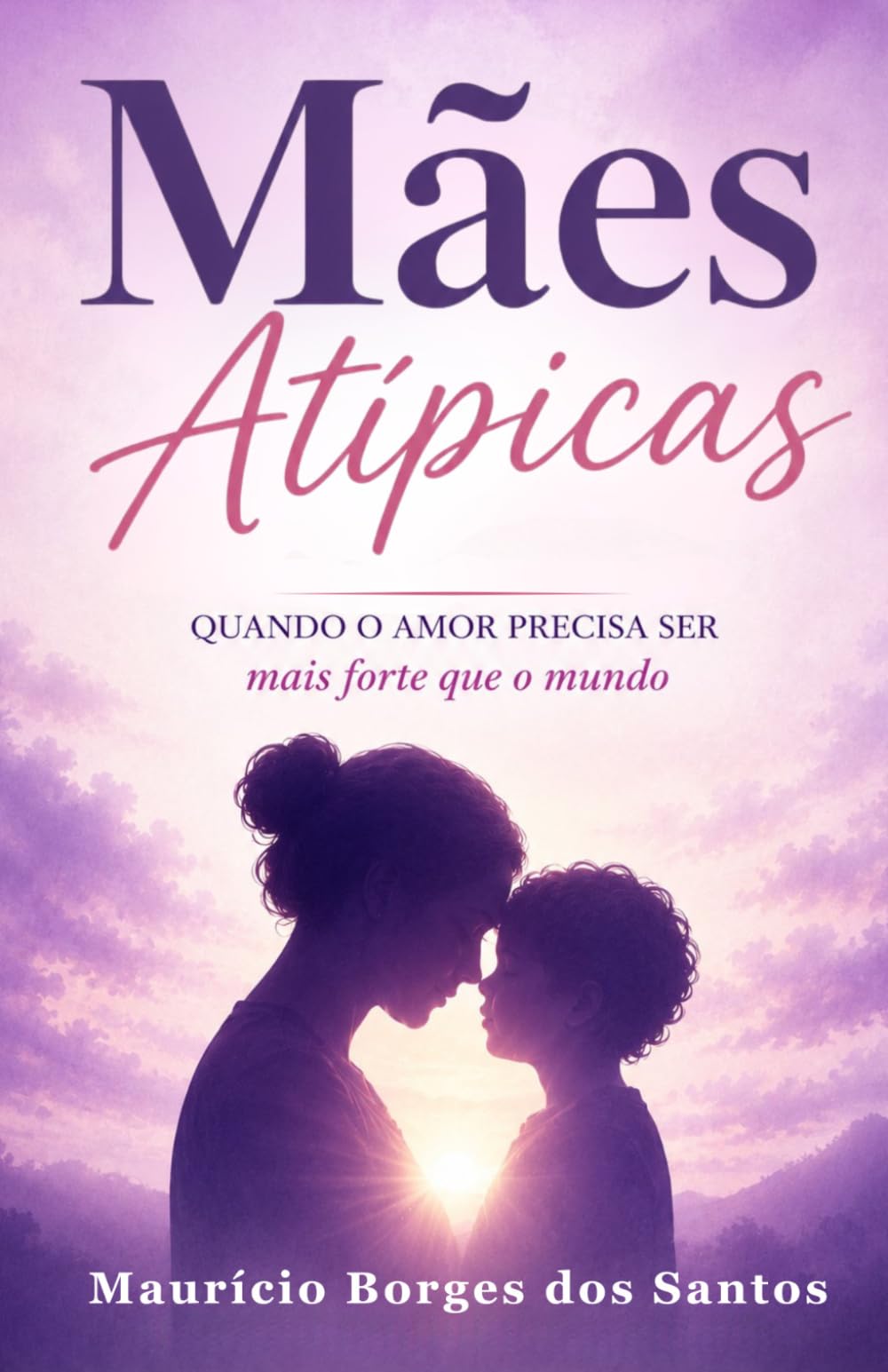 Mães Atípicas: Quando o Amor precisa ser mais forte que o mundo