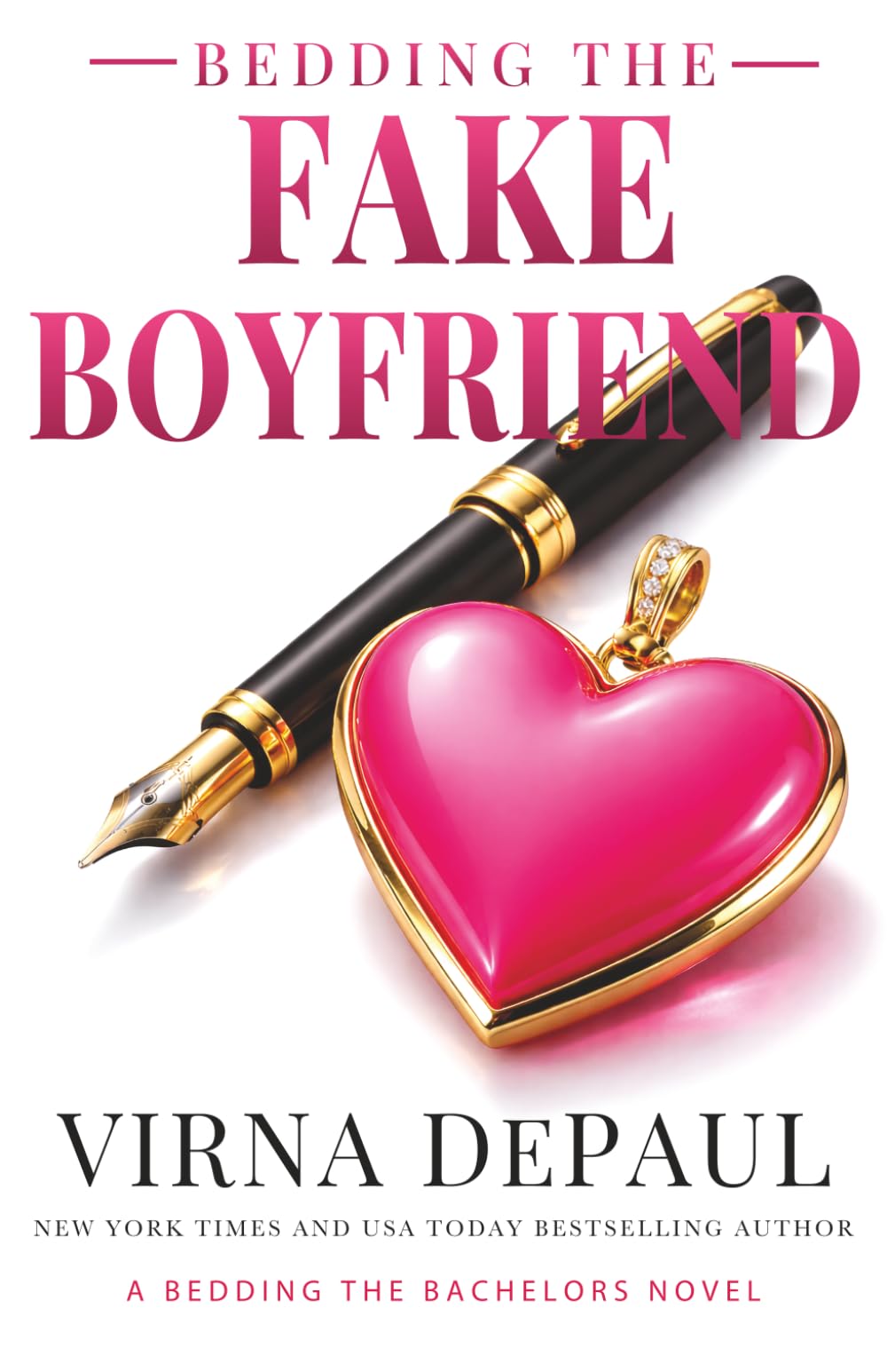 Bedding the Fake Boyfriend: A Fake Dating Second Chance Romance (Bedding the Bachelors)