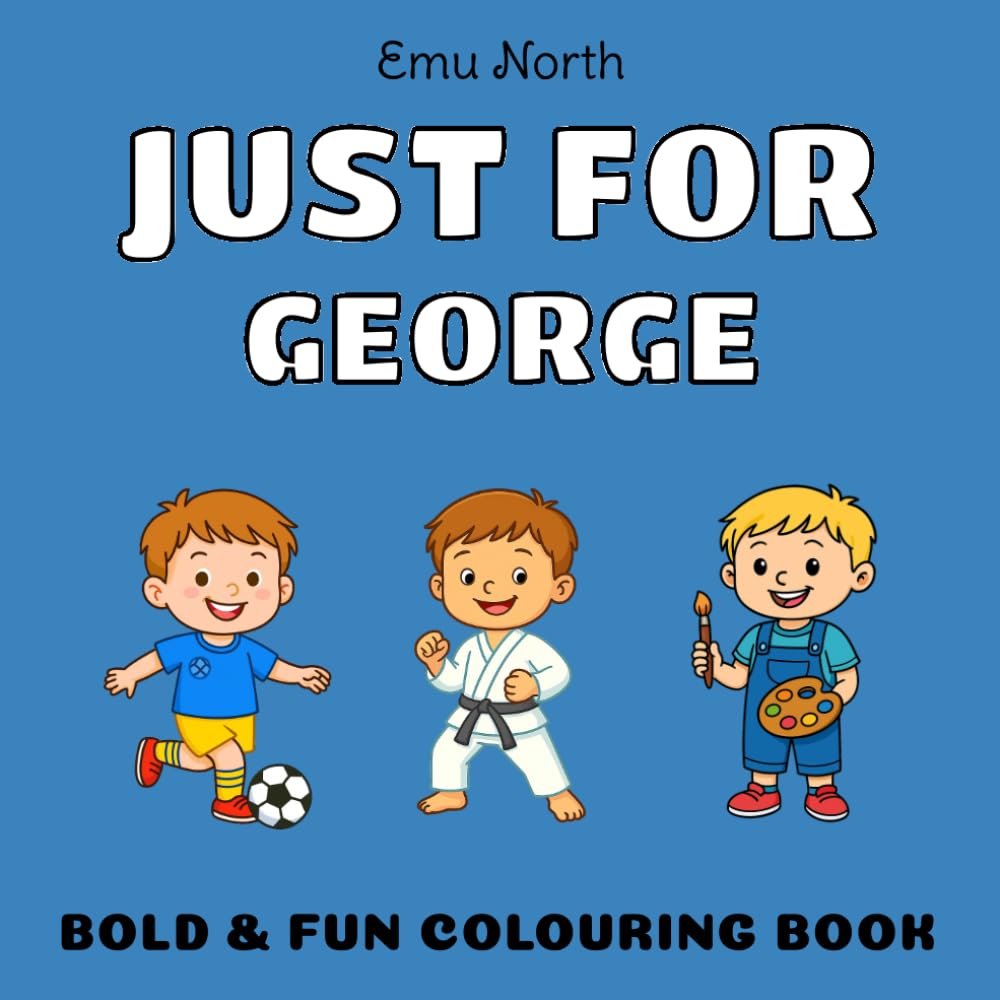 JUST FOR George - Bold & Fun Colouring Book [UK] (JUST FOR - Boys Name Colouring Books)