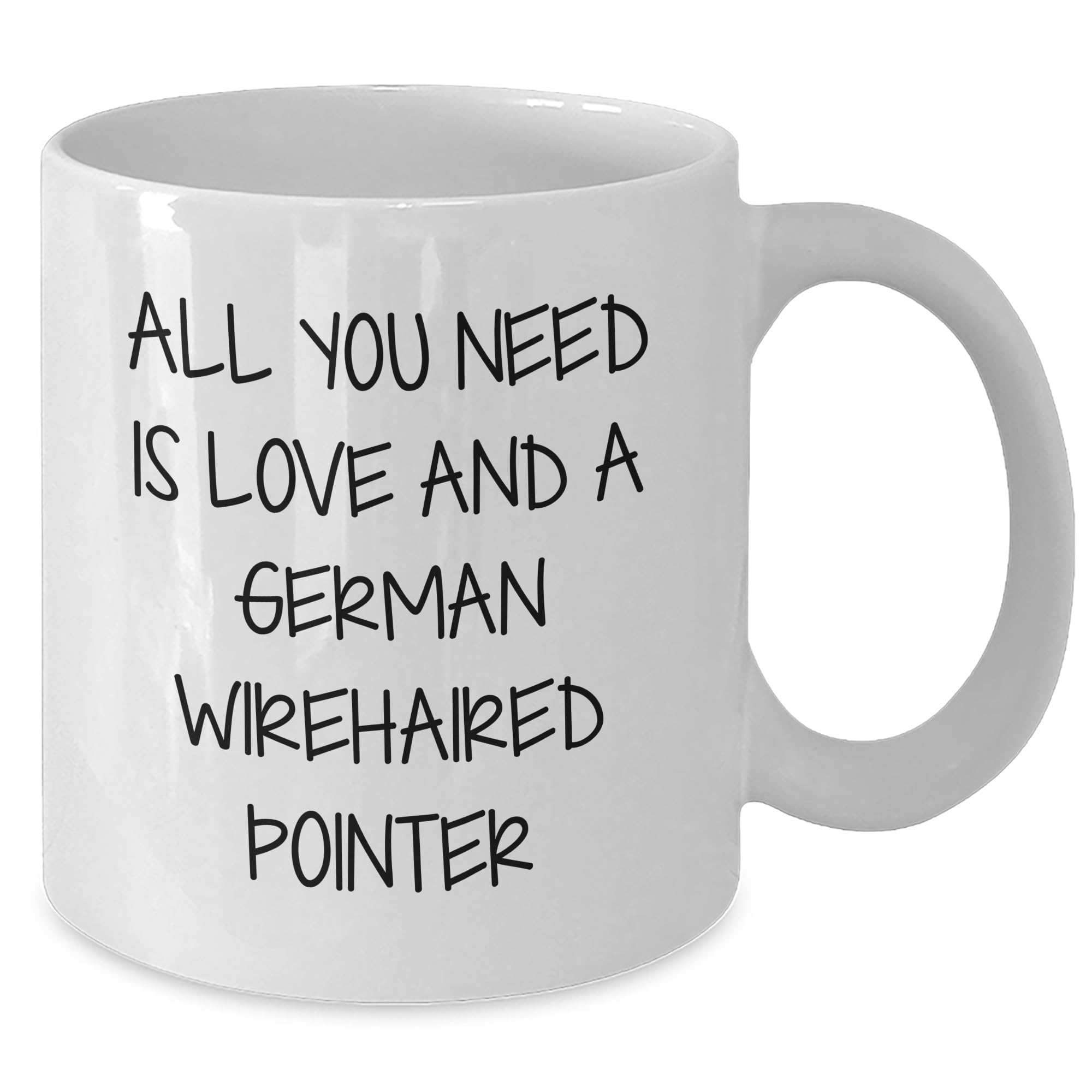 German Wirehaired Pointer Dog Love White Coffee Mug, Valentine's Unique Gifts from Men to Family, Unique All You Need Is Love And A German Wirehaired Pointer Quote