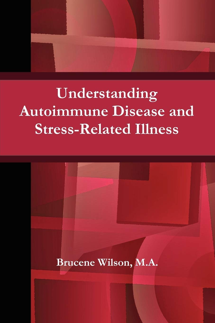 Understanding Autoimmune Disease and Stress-Related Illness