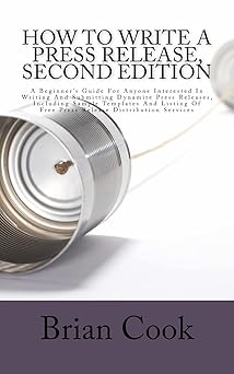 How to Write a Press Release, Second Edition: A Beginner's