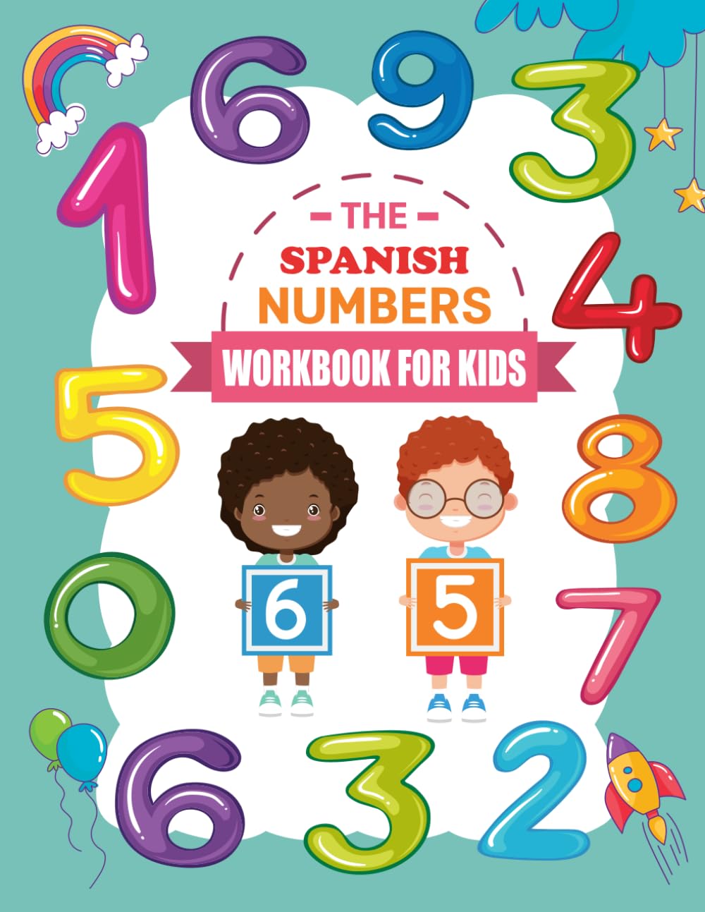 The Spanish Numbers Workbook for Kids: Fun Bilingual Coloring Book to Learn Numbers in English and Spanish for Toddlers and Preschoolers Ages 3–6