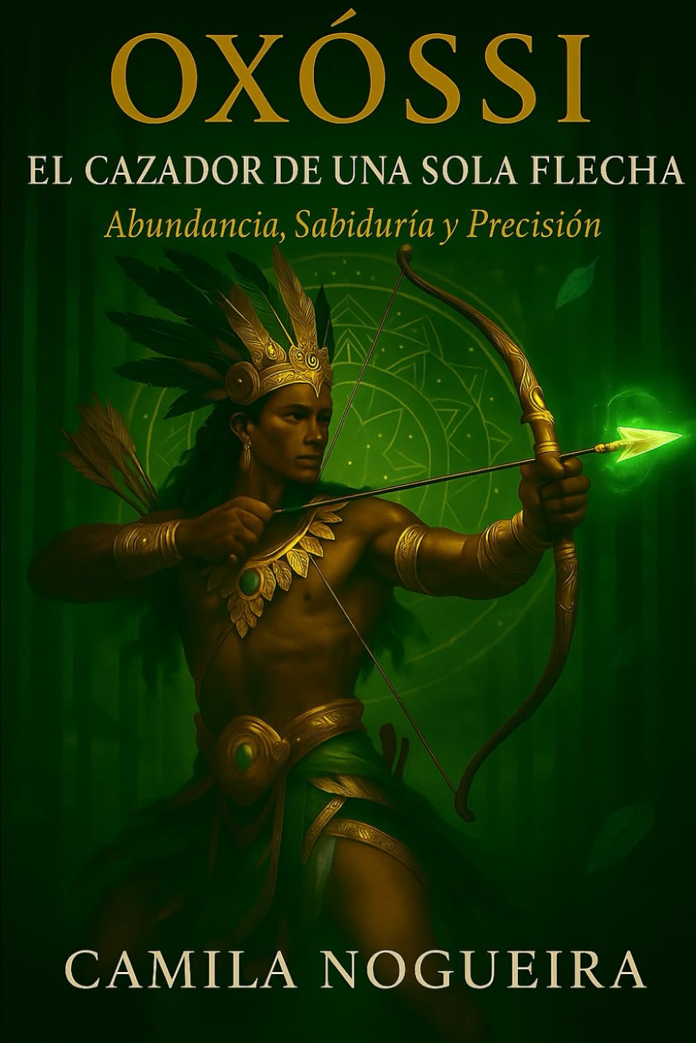 Oxóssi: El cazador de una sola flecha: Abundancia, Sabiduría y Precisión
