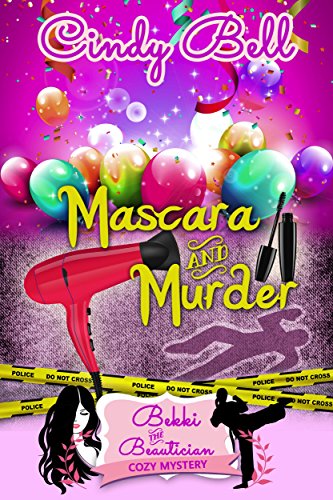 Mascara and Murder (A Bekki the Beautician Cozy Mystery Book 3)