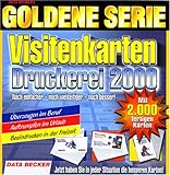  Visitenkarten Druckerei 2000: Überzeugen im Beruf. Auftrumpfen im Urlaub. Beeindrucken in der Freizeit (Data Beckers Goldene Serie)