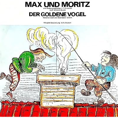 Wilhelm Busch / Gebr&uuml;der Grimm - Max und Moritz / Der goldene Vogel