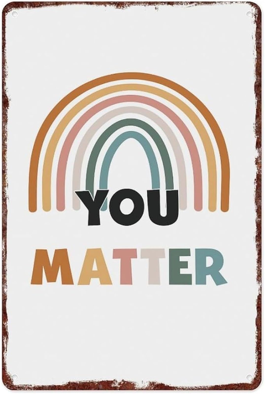AUOQKQUT Boho Rainbow You Matter Inspirational Aluminum Metal Sign for Mental Wellness 8 X 12 in