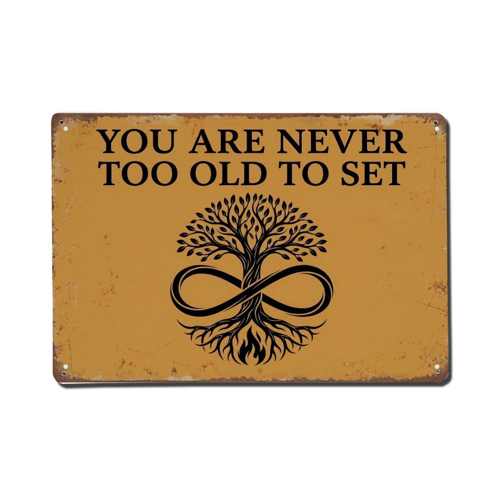 Never Too Old Set Retro Motivational Slogans 1 Metal Tin Sign Plaque Wall Decor for Cafe, Club Bar, Office, Home Garden Metal Poster 8x12Inch