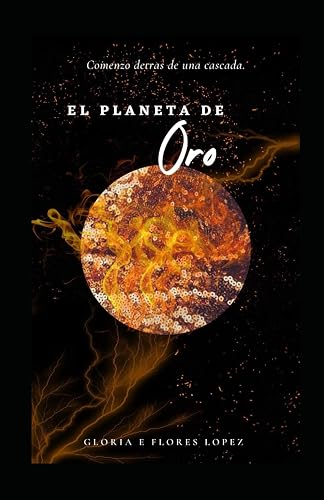 El Planeta de Oro: comenzo detras de una cascada. (Spanish Edition)
