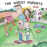 The Worst Parents Ever