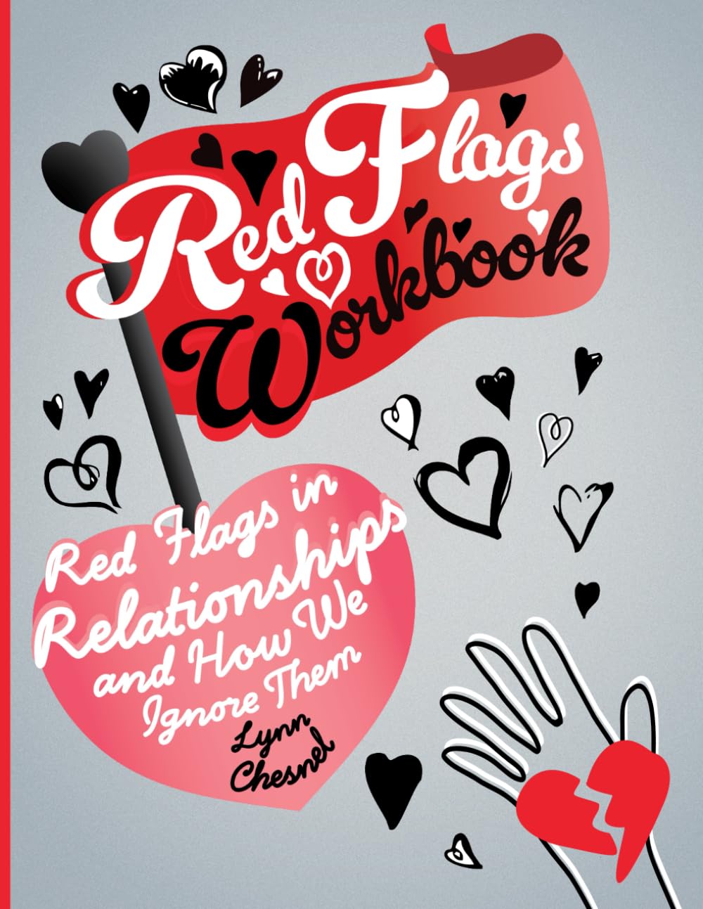 Red Flags Workbook: Red Flags in Relationships and How We Ignore Them