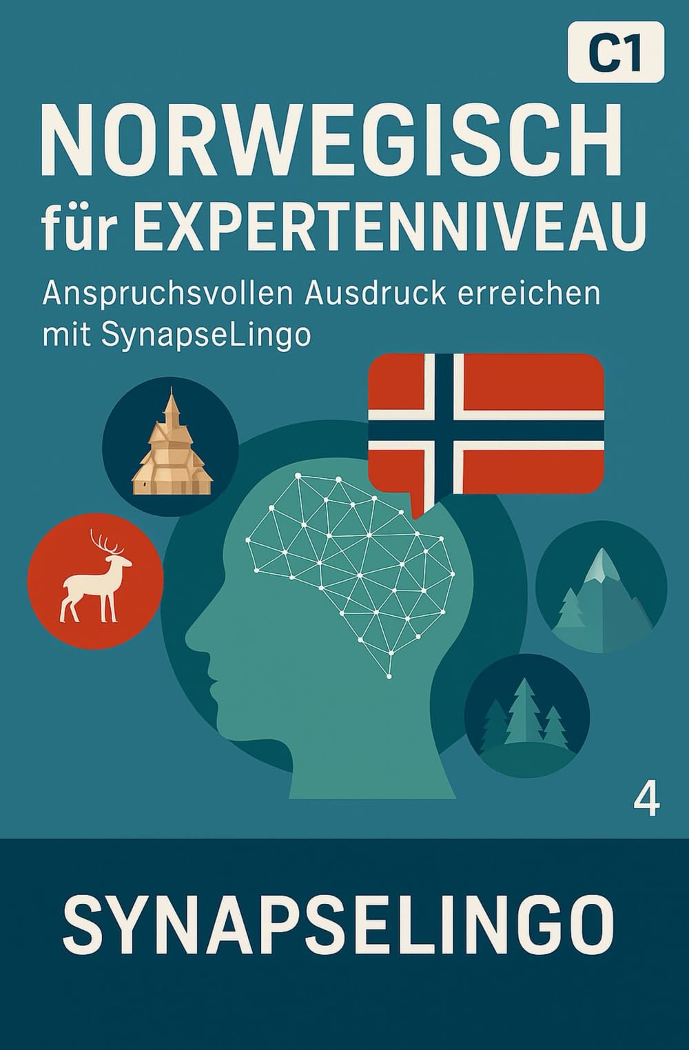 Norwegisch für Expertenniveau: Anspruchsvollen Ausdruck erreichen mit SynapseLingo (Norwegisch lernen)