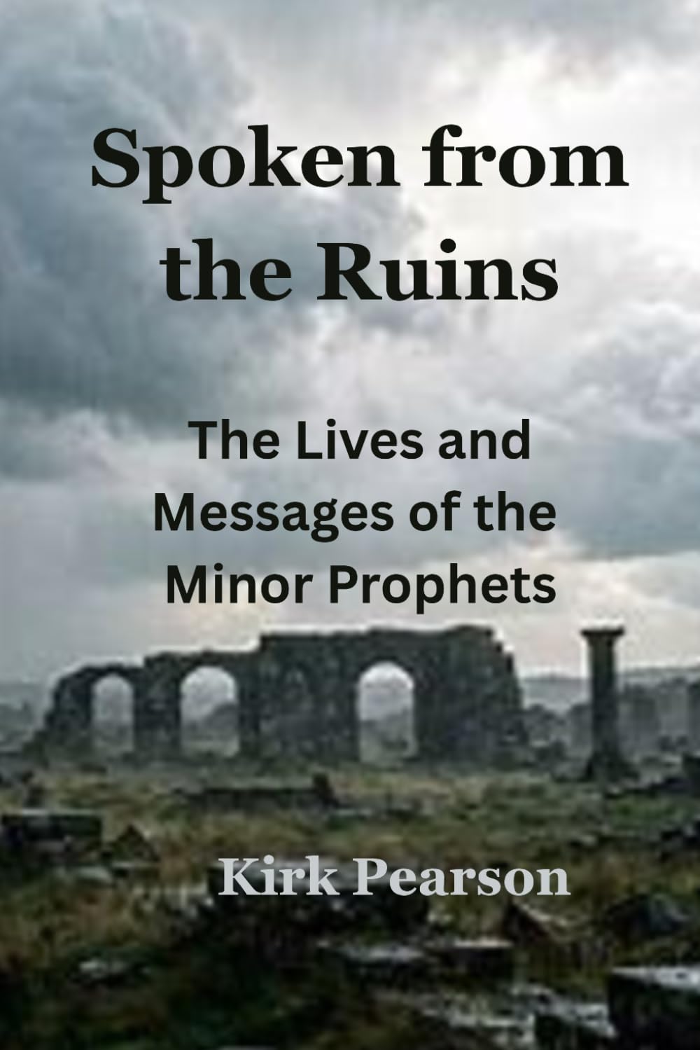 Spoken from the Ruins: The Lives and Messages of the Minor Prophets (Devotions)