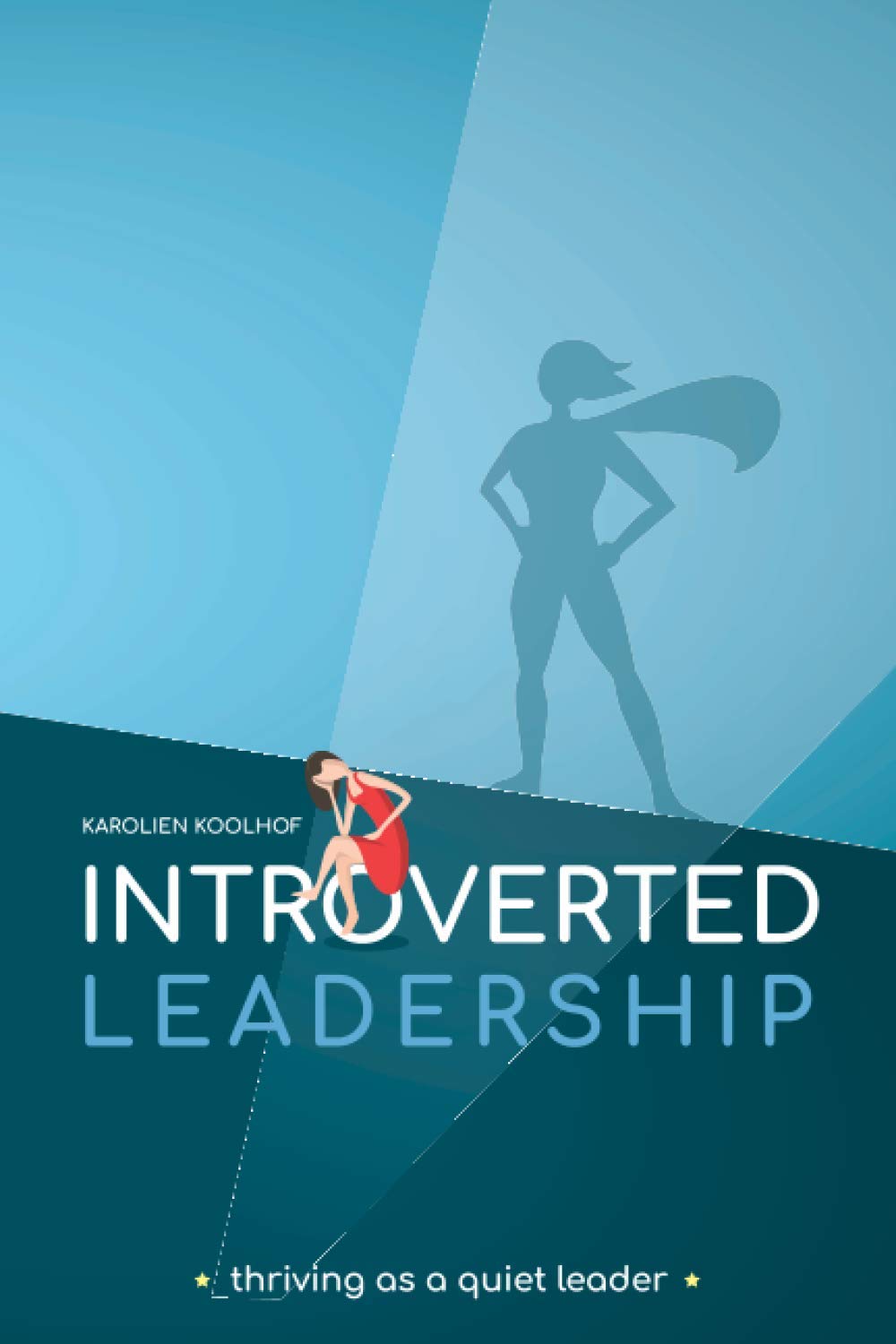 Introverted Leadership: Thriving as a quiet leader