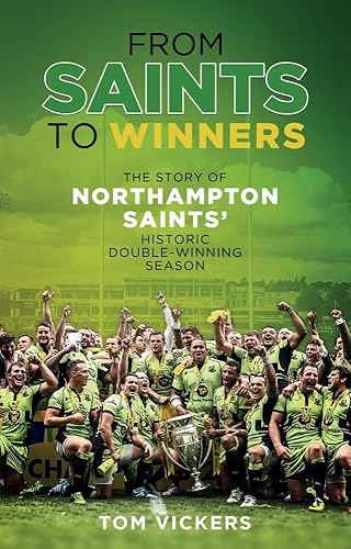 From Saints to Winners: The Story of Northampton Saints' Historic Double-Winning Season