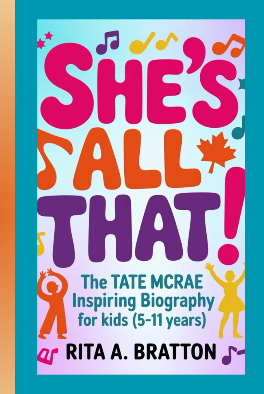 She's All That!: The Tate McRae Inspiring Biography for Kids (5-11 years).