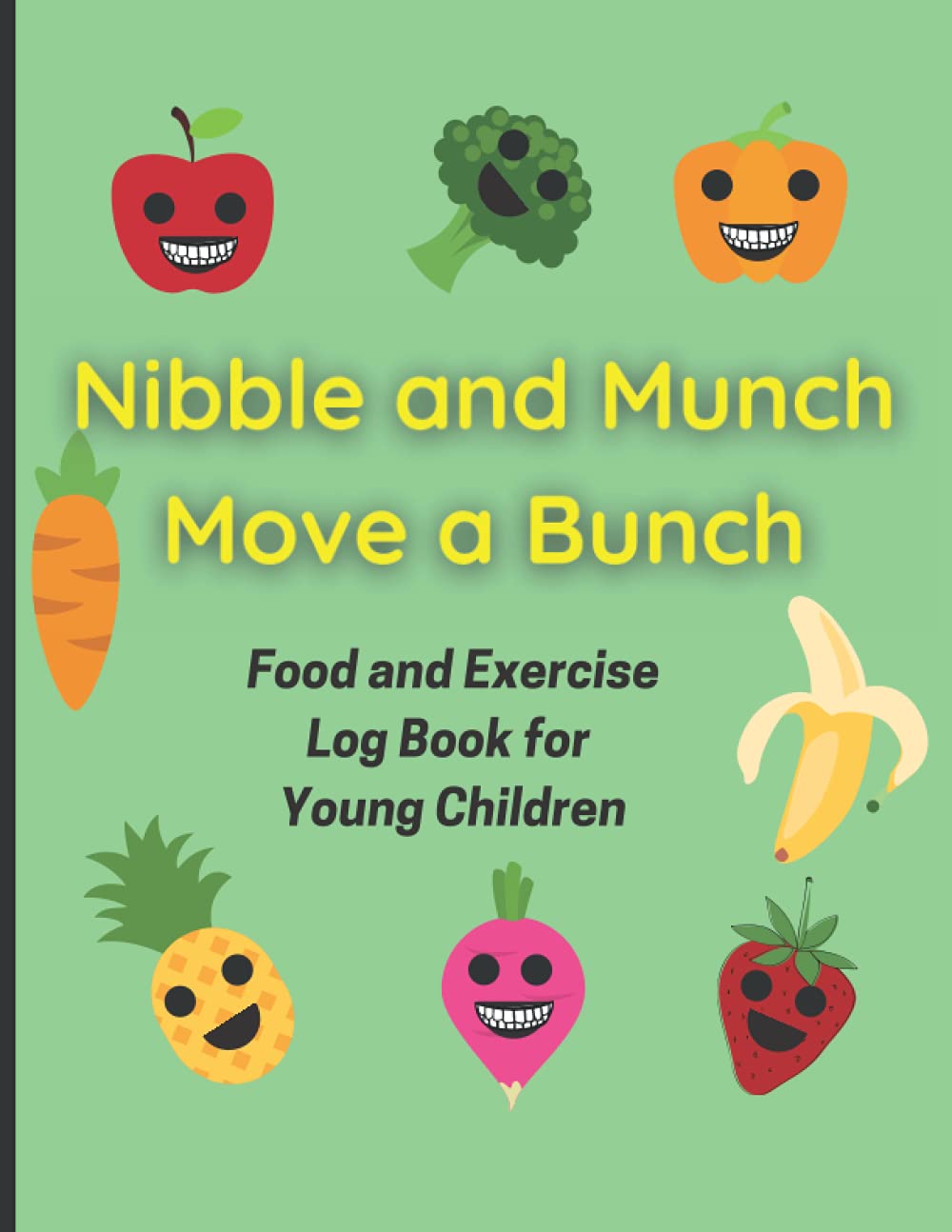 Nibble & Munch, Move A Bunch: Food and Exercise Log Book for Young Children (Ages 5-7) - 60 Supplemental Daily Logs (Children & Teens Health Journals)