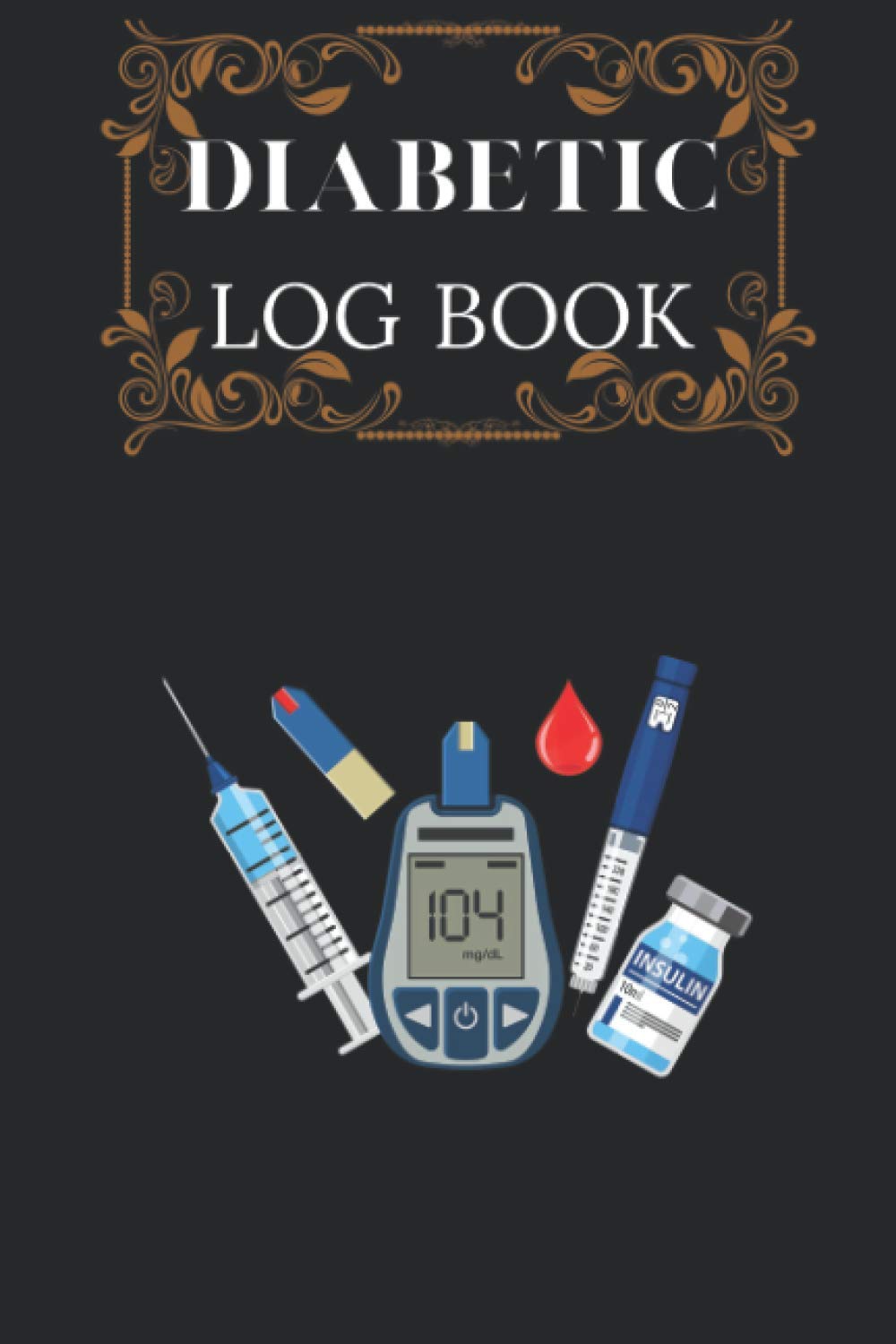 Diabetic Log Book: 1-Year Blood Sugar Level Log Book with Breakfast, Lunch, Dinner and Bed with Before and After Tracking plus Notes