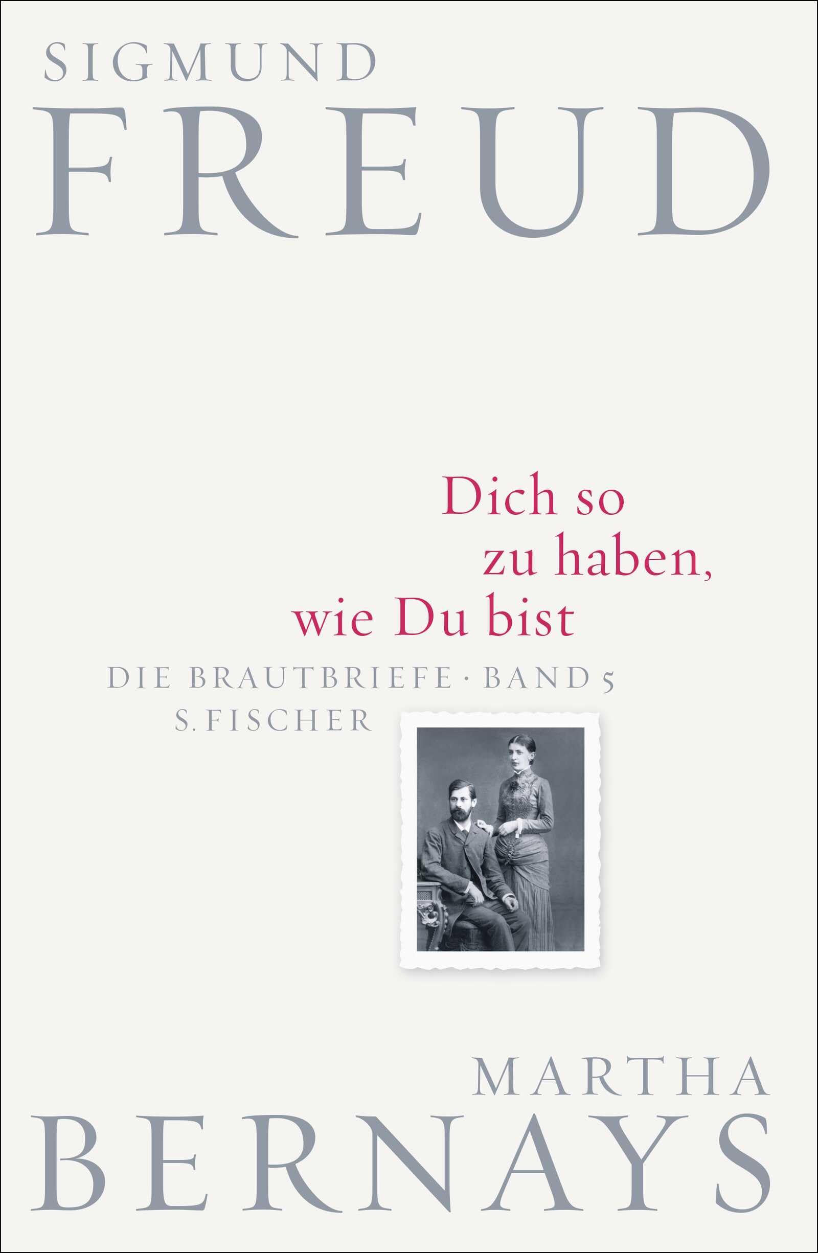 Dich so zu haben, wie Du bist: Die Brautbriefe Bd. 5