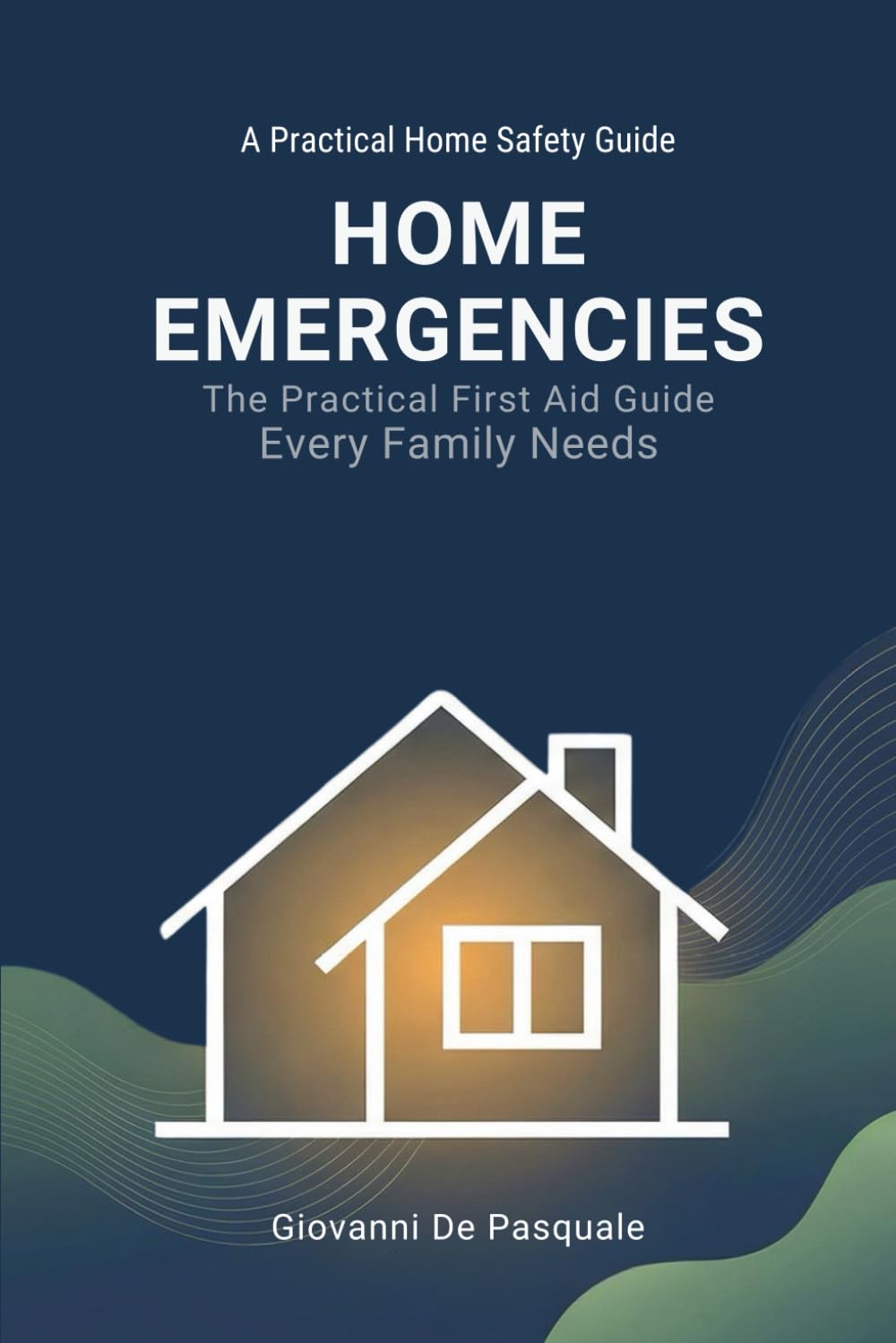 Home Emergencies: The Practical First Aid Guide Every Family Needs