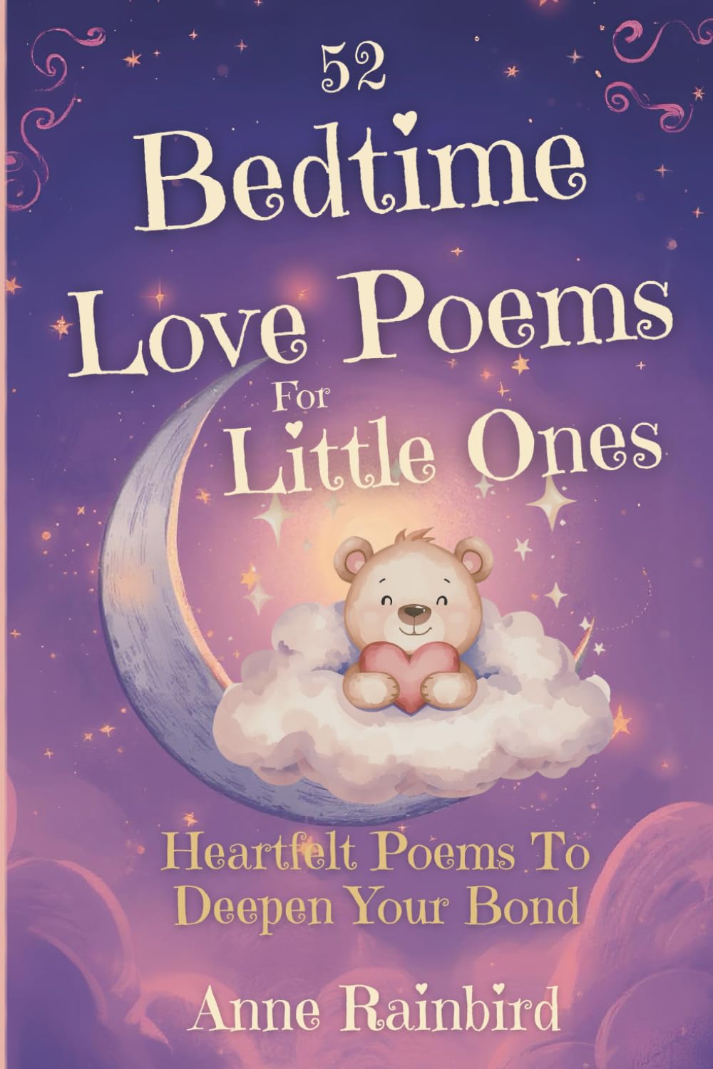 52 Bedtime Love Poems for Little Ones - 52 Heartfelt Poems to Deepen Your Bond: Beautiful Bedtime Poems to Show Children How Much They Are Loved (Bedtime Books for Little Dreamers)