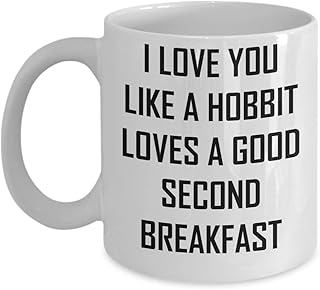 Second Breakfast Mug - I Love You Like A Hobbit Good - Funny Romantic Gift Coffee Cup