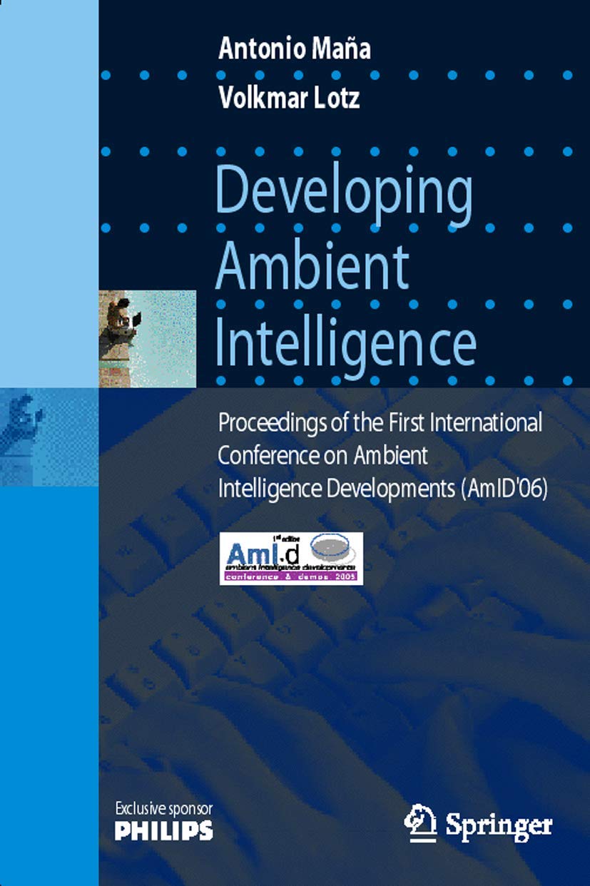 Buy Developing Ambient Intelligence: Proceedings of the First International Conference on Ambient Intelligence Developments (AmID'06) — BookShops.in