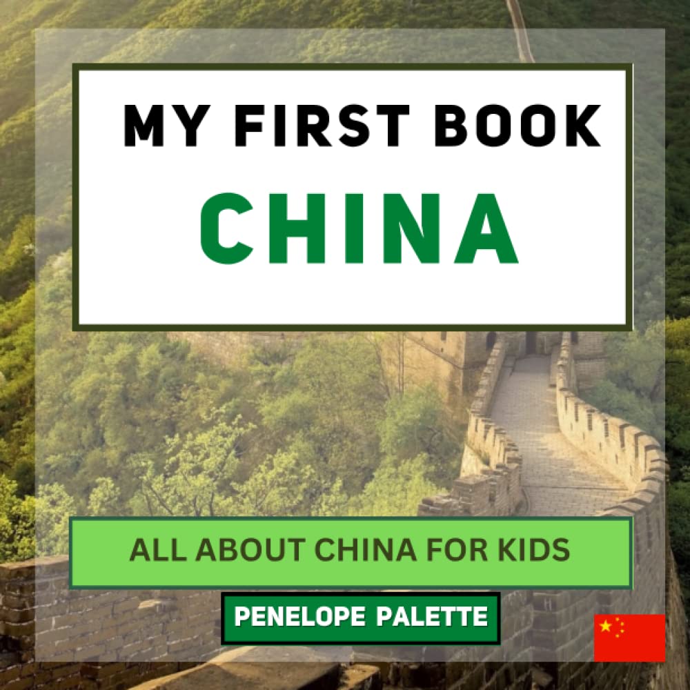 My First Book - China: All About China For Kids (My First Book - World Edition)