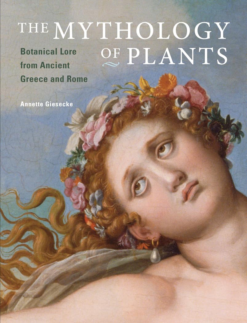 The Mythology of Plants - Botanical Lore From A, Giesecke^+