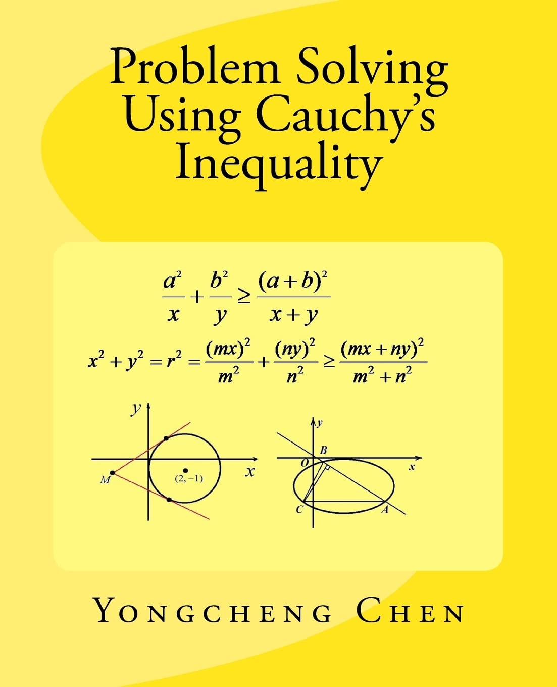 Problem Solving Using Cauchy's Inequality (Math Competition Books Series)