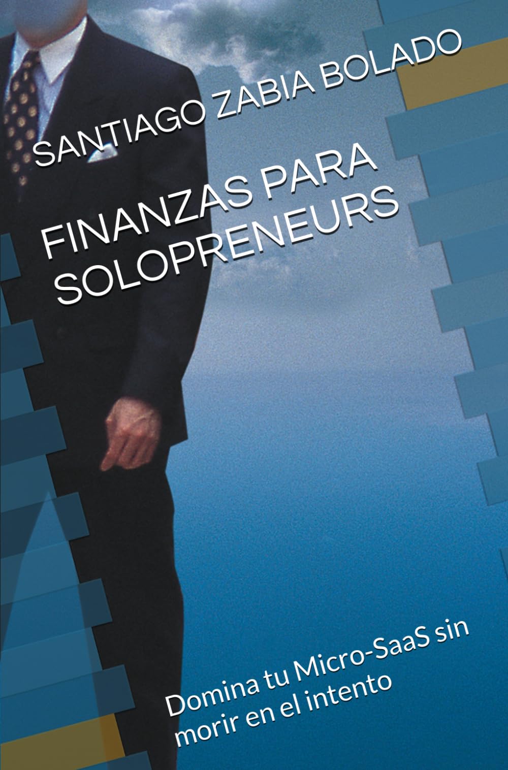 FINANZAS PARA SOLOPRENEURS: Domina tu Micro-SaaS sin morir en el intento