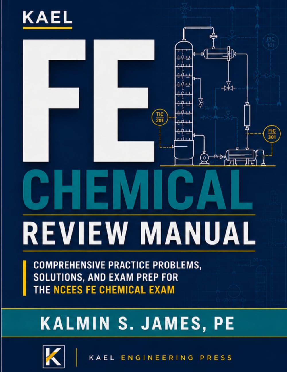 Kael Fe Chemical Review Manual: Comprehensive Practice Problems, Solutions, and Exam Prep for the NCEES FE Chemical Exam