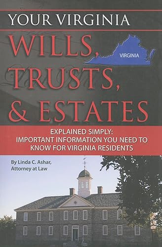 Your Virginia Wills, Trusts, &amp; Estates Explained Simply Important Information You Need to Know for Virginia Residents