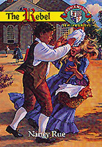 The Rebel (Christian Heritage Series: The Williamsburg Years #1)