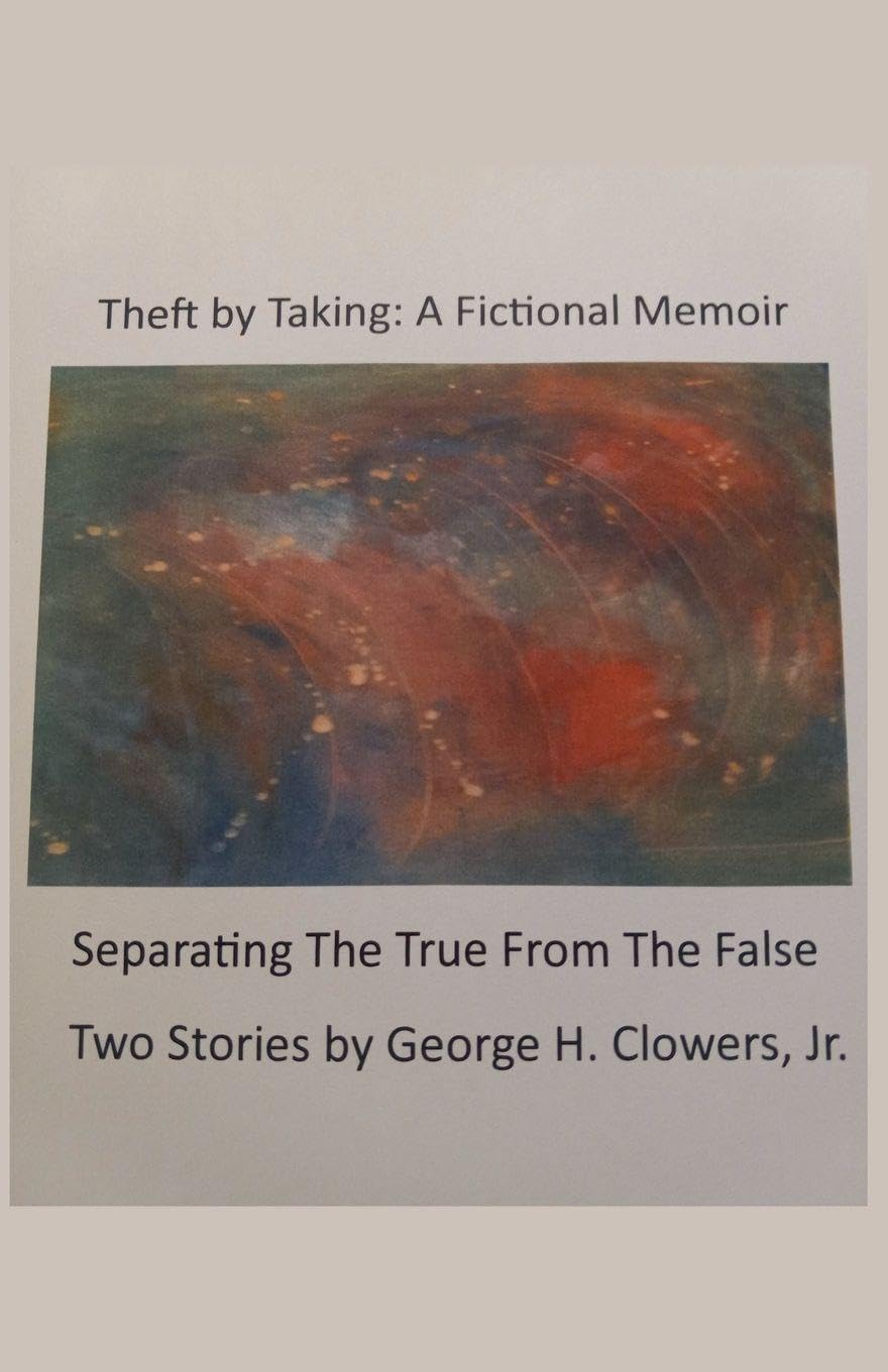 Theft By Taking: A Fictional Memoir