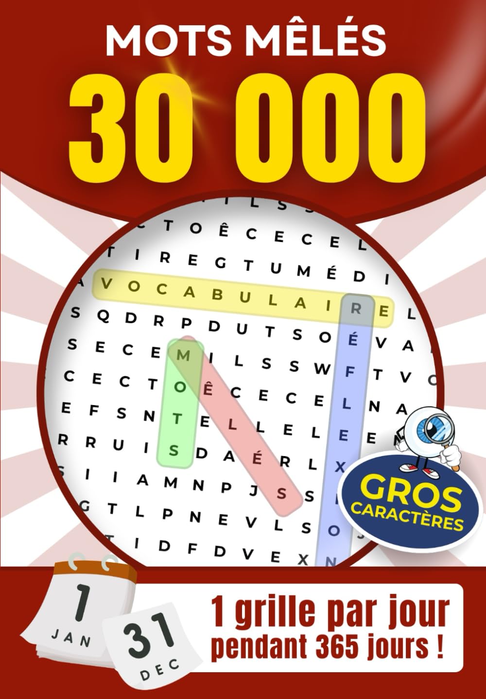 Mots Mêlés Adultes – 30 000 Mots à Découvrir – 365 Grilles XXL – Gros Caractères – Grand Format – Jeu Cérébral de Détente pour Adultes & Seniors: 1 ... Idéal pour se détendre et stimuler la mémoire