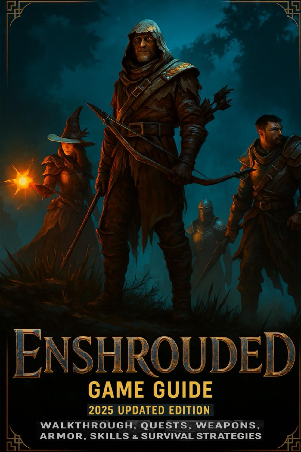 Enshrouded: Game Guide 2025 Updated Edition: Walkthrough, Quests, Weapons, Armor, Skills & Survival Strategies