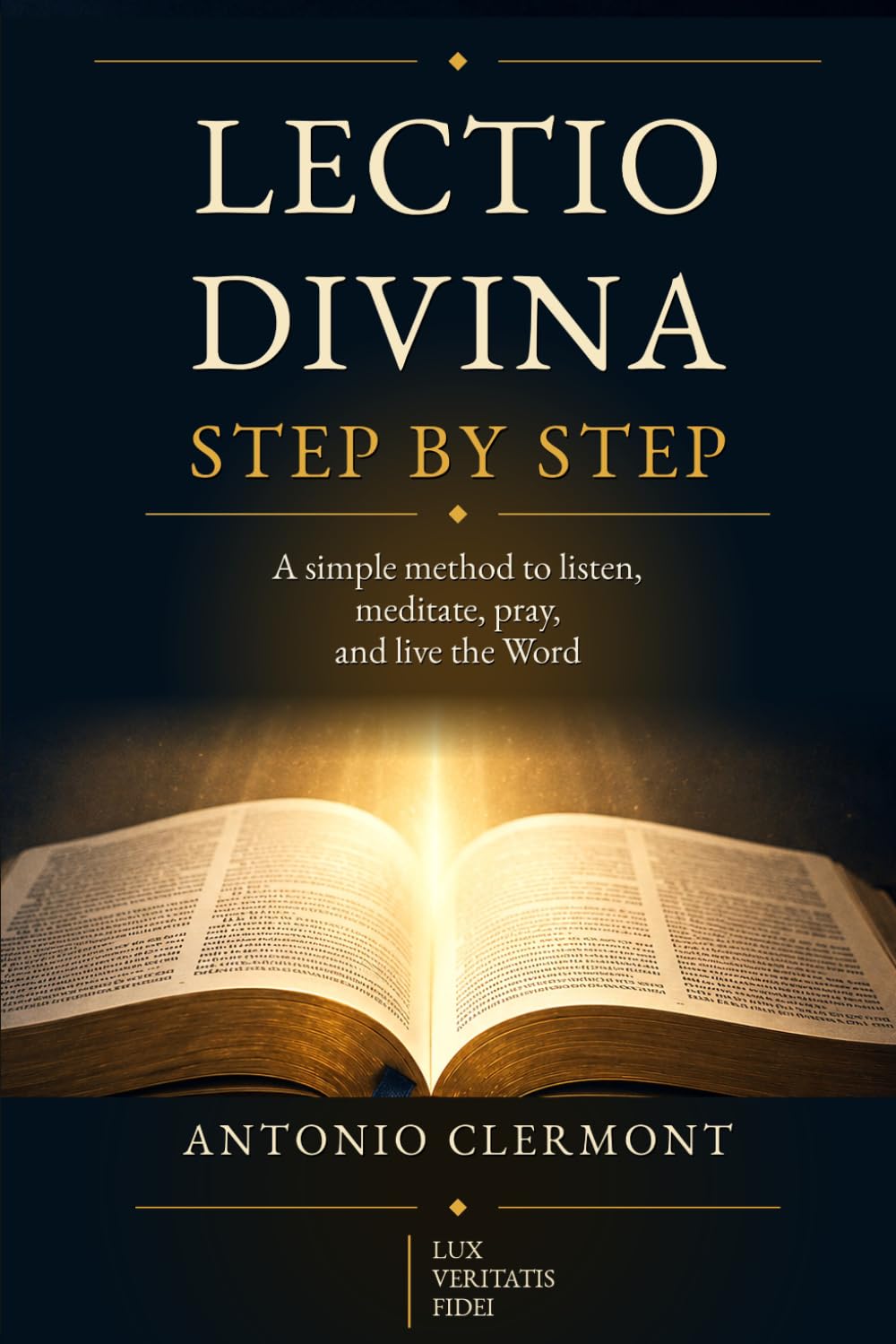 Lectio Divina Step by Step: A simple method to listen, meditate, pray, and live the Word