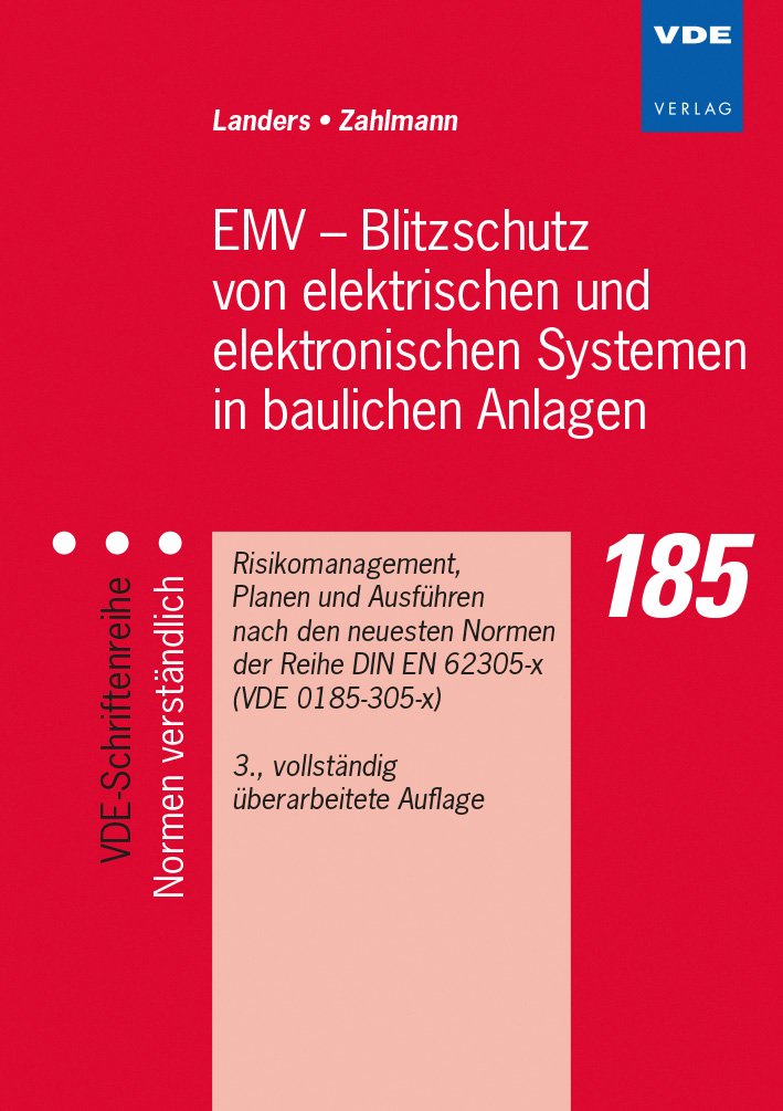 EMV - Blitzschutz von elektrischen und elektronischen Systemen in baulichen Anlagen: Risiko-Management, Planen und Ausführen nach den neuesten Normen ... DIN EN 62305-4 (VDE 0185-305-4): 2011-10