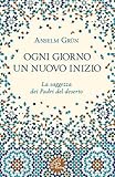 Ogni giorno un nuovo inizio. La saggezza dei Padri del deserto: 005