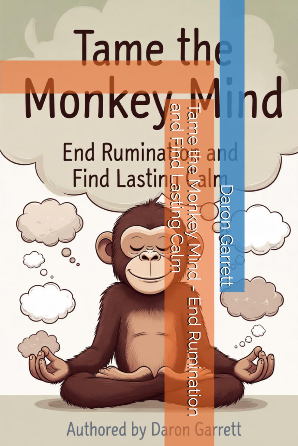 Tame the Monkey Mind - End Rumination and Find Lasting Calm