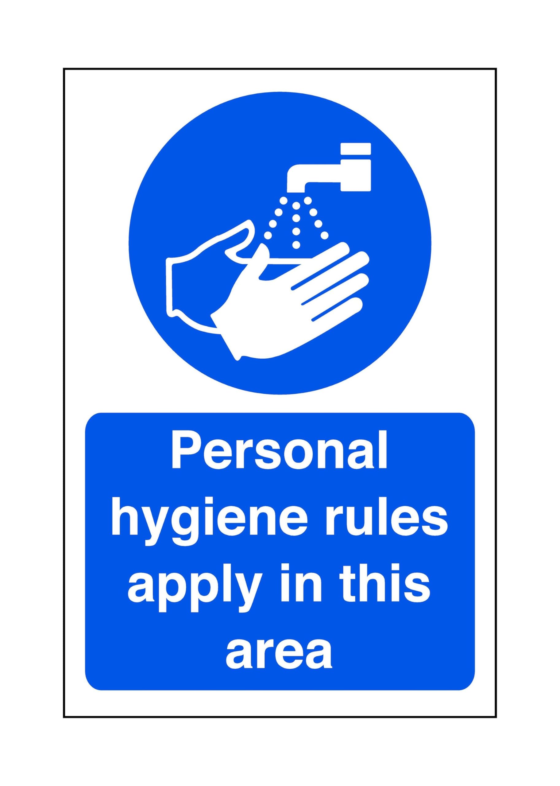 Personal hygiene rules apply beyond tin this area - Food Preparation/Safety/Wash Hands/Clean - High tack self-adhesive sticker (150mm x 100mm) Viewing Distance within 3m.