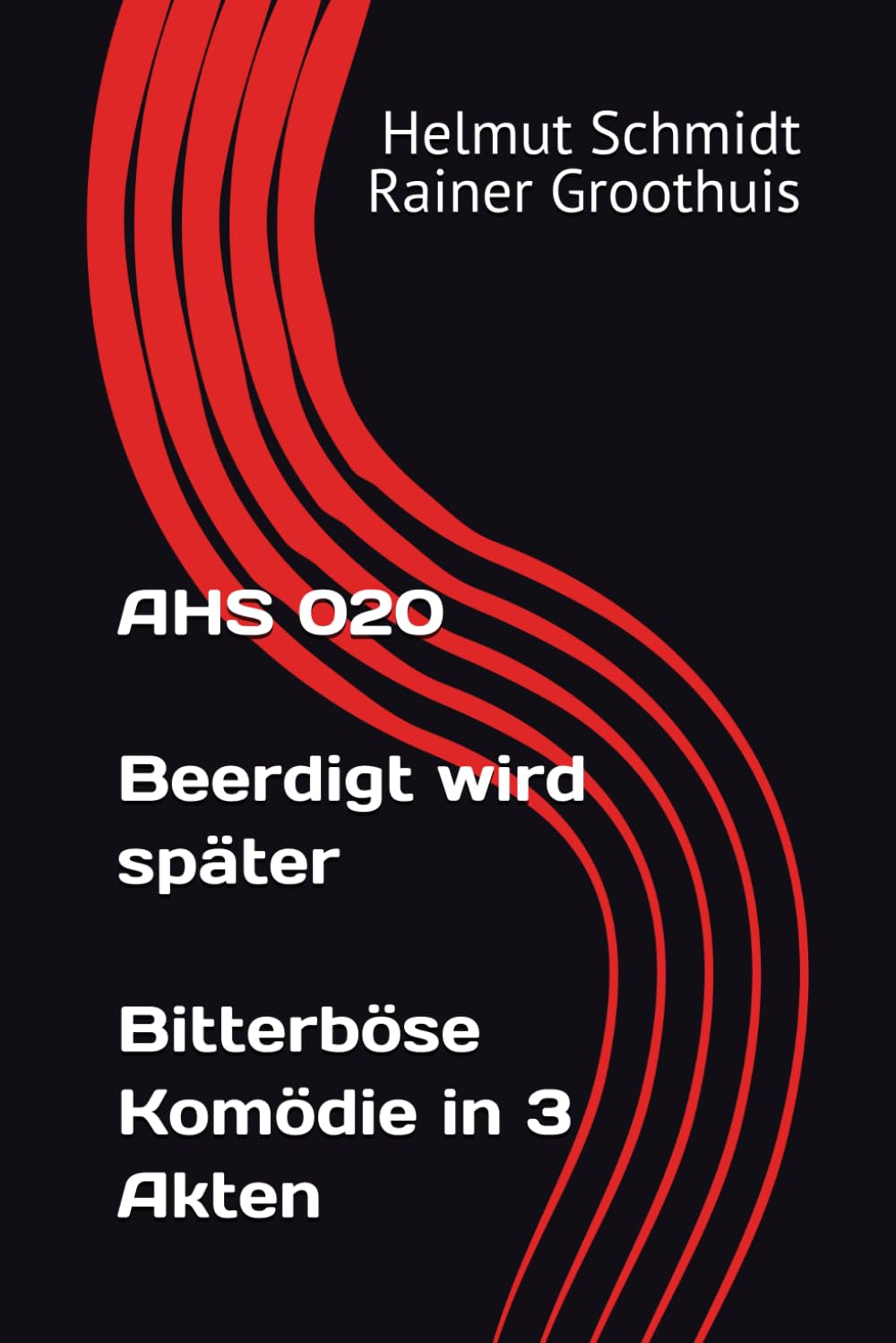 AHS 020 Beerdigt wird später - Bitterböse Komödie in 3 Akten
