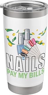 Nails Pay My Bills Nail Artist Manicurist Stainless Steel Insulated Tumbler