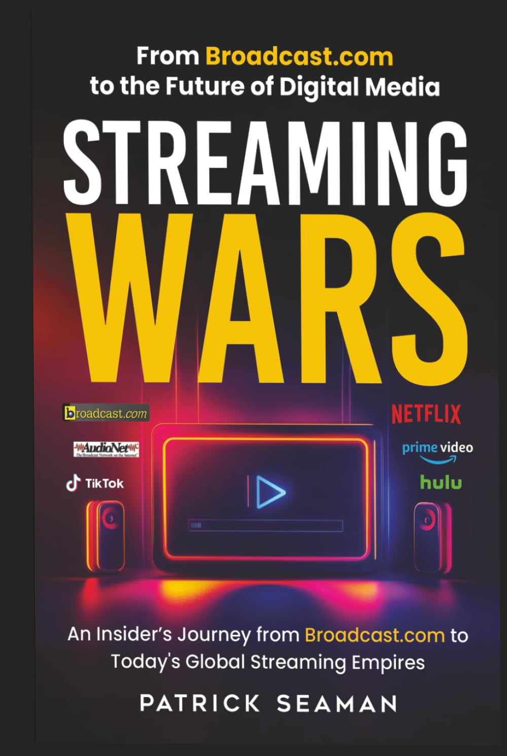 Streaming Wars: From Broadcast.com to the Future of Digital Media