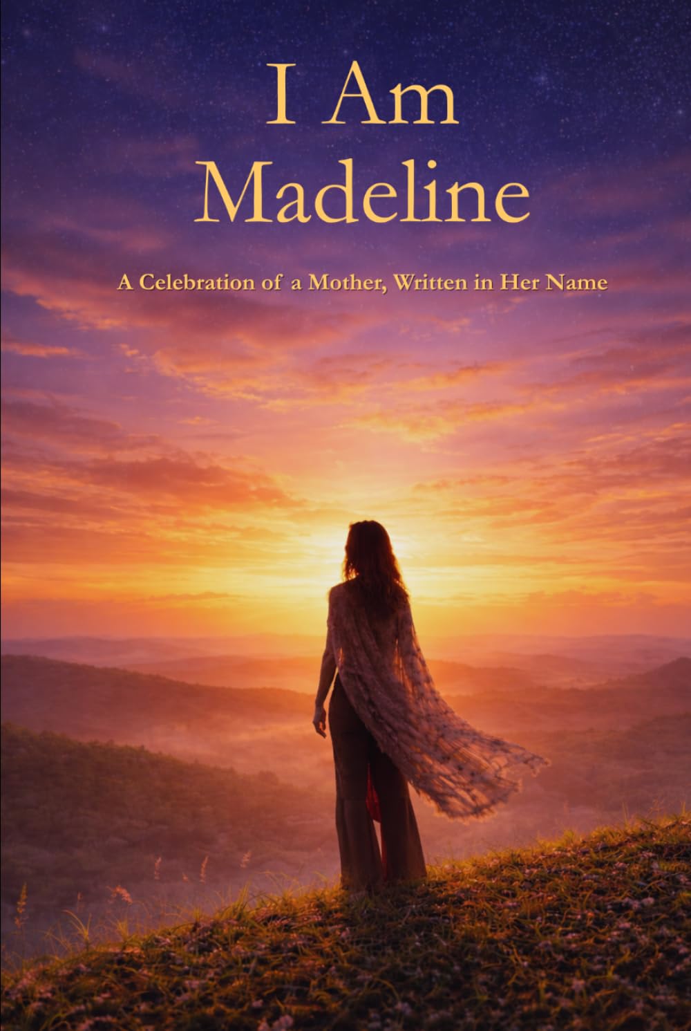 I Am Madeline: A Celebration of a Mother Written in Her Name
