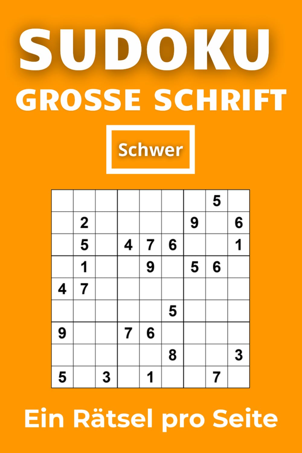 SUDOKU – GROSSE SCHRIFT: 100 Schwierige Sudoku Rätsel | Schwer | Ein Rätsel pro Seite | Mit Lösungen | 6x9 Zoll: Für Fortgeschrittene und Profis – ... & Gehirntraining (Sudoku Großdruck Reihe)