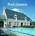 Produktbild Pool Dreams: Indoor and Outdoor Pools, Steam Baths, Saunas and Whirlpools / Binnen-, Buiten- En Stoombaden Sauna's En Whirlpools / Piscines Interieures Et Exterieures, Bains De Vapeur, Sunas Et Spas