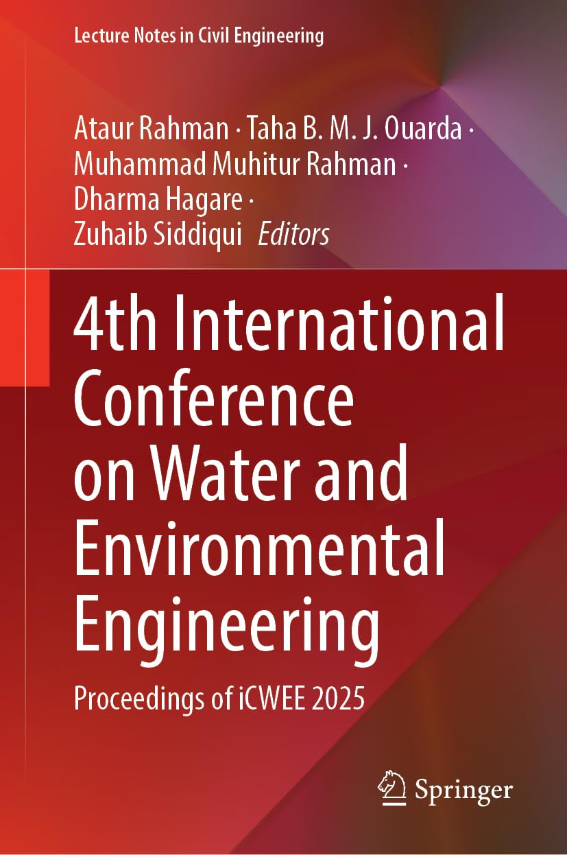 4th International Conference on Water and Environmental Engineering: Proceedings of iCWEE 2025 (Lecture Notes in Civil Engineering, 822)